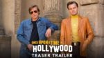 VIDEO: ONCE UPON A TIME IN HOLLYWOOD TRAILER IS HERE